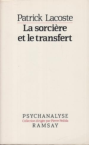 Seller image for La sorcire et le transfert : sur la mtapsychologie des nvroses for sale by PRISCA