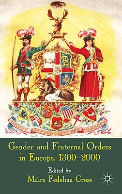 Image du vendeur pour Gender and Fraternal Orders in Europe, 1300-2000 (Hardback or Cased Book) mis en vente par BargainBookStores