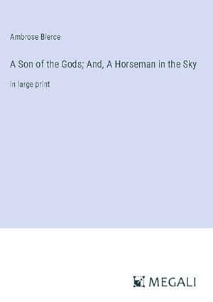 Seller image for A Son of the Gods; And, A Horseman in the Sky for sale by BuchWeltWeit Ludwig Meier e.K.