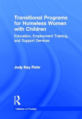 Seller image for Transitional Programs for Homeless Women with Children: Education, Employment Traning, and Support Services (Hardback or Cased Book) for sale by BargainBookStores
