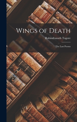 Bild des Verkufers fr Wings of Death: the Last Poems (Hardback or Cased Book) zum Verkauf von BargainBookStores