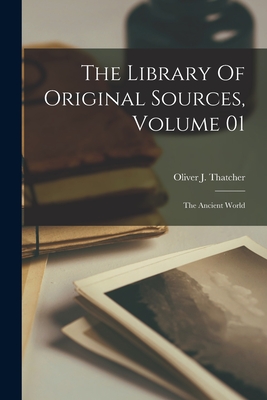 Seller image for The Library Of Original Sources, Volume 01: The Ancient World (Paperback or Softback) for sale by BargainBookStores