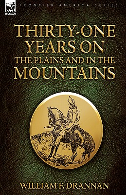 Seller image for Thirty-One Years on the Plains and in the Mountains (Hardback or Cased Book) for sale by BargainBookStores