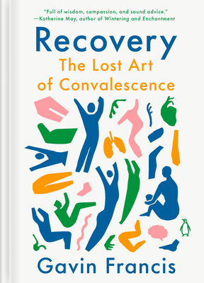 Immagine del venditore per Recovery: The Lost Art of Convalescence (Hardback or Cased Book) venduto da BargainBookStores