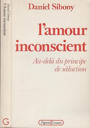 Image du vendeur pour L'amour Inconscient : Au-del Du Principe De La Sduction mis en vente par PRISCA