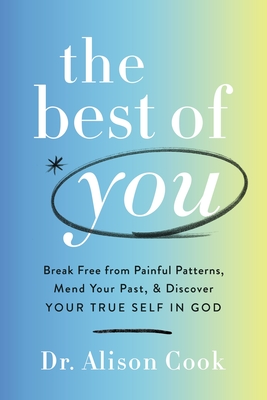Bild des Verkufers fr The Best of You: Break Free from Painful Patterns, Mend Your Past, and Discover Your True Self in God (Paperback or Softback) zum Verkauf von BargainBookStores