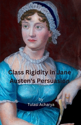 Seller image for Class Rigidity in Jane Austin's Persuasion (Paperback or Softback) for sale by BargainBookStores