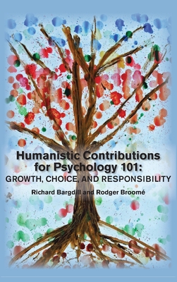 Seller image for Humanistic Contributions for Psychology 101: Growth, Choice, and Responsibility (Hardback or Cased Book) for sale by BargainBookStores