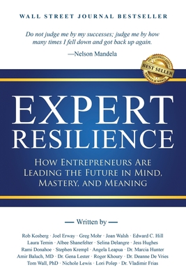 Immagine del venditore per Expert Resilience: How Entrepreneurs Are Leading the Future in Mind, Mastery, and Meaning (Paperback or Softback) venduto da BargainBookStores
