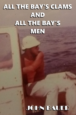 Imagen del vendedor de All The Bay's Clams And All The Bay's Men (Paperback or Softback) a la venta por BargainBookStores