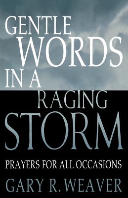 Immagine del venditore per Gentle Words in a Raging Storm: Prayers for All Seasons (Paperback or Softback) venduto da BargainBookStores