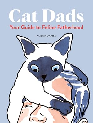 Bild des Verkufers fr Cat Dads: Your Guide to Feline Fatherhood (Hardback or Cased Book) zum Verkauf von BargainBookStores