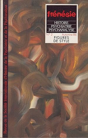 Bild des Verkufers fr Frnsie. Histoire, Psychiatrie, Psychanalyse. - N 2 - Automne 1986. - Figures de Style. zum Verkauf von PRISCA