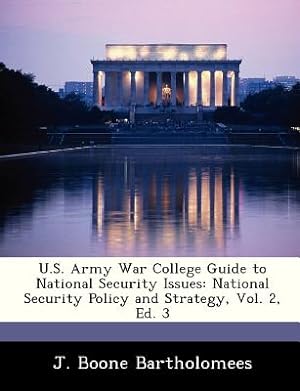 Seller image for U.S. Army War College Guide to National Security Issues: National Security Policy and Strategy, Vol. 2, Ed. 3 (Paperback or Softback) for sale by BargainBookStores