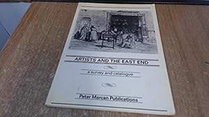 Bild des Verkufers fr Artists and the East End: A Survey and Catalogue of Work by Twentieth Century Artists Representing the East End of London zum Verkauf von WeBuyBooks