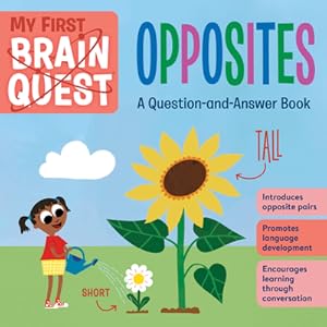 Imagen del vendedor de My First Brain Quest: Opposites: A Question-And-Answer Book (Board Book) a la venta por BargainBookStores