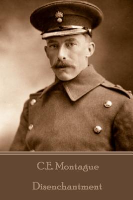 Seller image for C.E. Montague - Disenchantment (Paperback or Softback) for sale by BargainBookStores