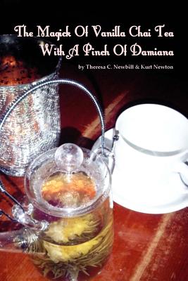 Bild des Verkufers fr The Magick Of Vanilla Chai Tea With A Pinch Of Damiana (Paperback or Softback) zum Verkauf von BargainBookStores