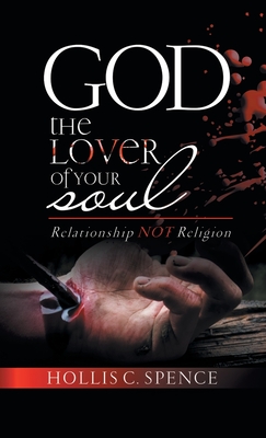 Image du vendeur pour God the Lover of Your Soul: Relationship Not Religion (Hardback or Cased Book) mis en vente par BargainBookStores