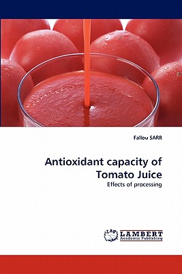 Seller image for Antioxidant Capacity of Tomato Juice (Paperback or Softback) for sale by BargainBookStores