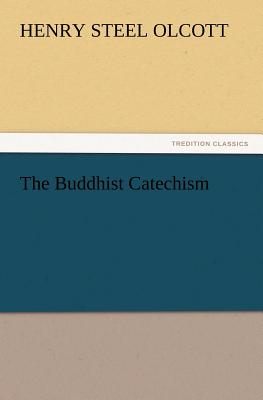 Bild des Verkufers fr The Buddhist Catechism (Paperback or Softback) zum Verkauf von BargainBookStores