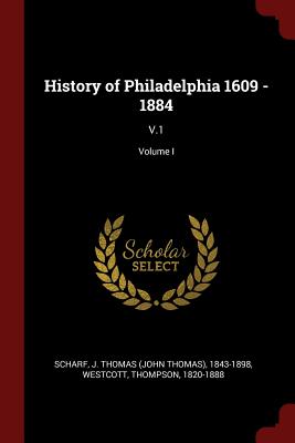 Seller image for History of Philadelphia 1609 - 1884: V.1; Volume I (Paperback or Softback) for sale by BargainBookStores