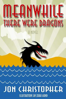 Seller image for Meanwhile There Were Dragons (Paperback or Softback) for sale by BargainBookStores