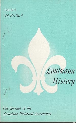 Immagine del venditore per Louisiana History - The Journal of the Louisiana Historical Association - Fall 1974 - Vol. XV, N 4. venduto da PRISCA