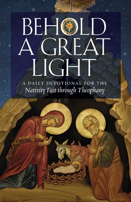 Seller image for Behold a Great Light: A Daily Devotional for the Nativity Fast through Theophany (Paperback or Softback) for sale by BargainBookStores