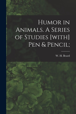 Seller image for Humor in Animals. A Series of Studies [with] Pen & Pencil; (Paperback or Softback) for sale by BargainBookStores
