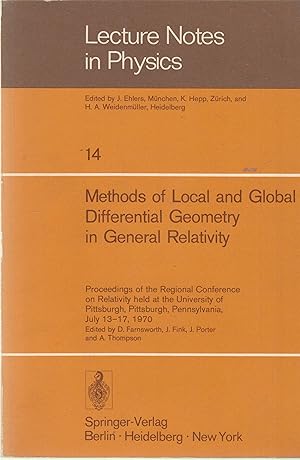 Image du vendeur pour Lectur Notes in Physics - N 14 - Methods of Local and Global Differential Geometry in General Relativity - Proceedings of the Regional Conference on Relativity held at the University of Pittsburgh, Pennsylvania. mis en vente par PRISCA