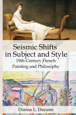 Seller image for Seismic Shifts in Subject and Style: 19th-Century French Painting and Philosophy (Paperback or Softback) for sale by BargainBookStores