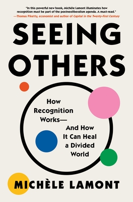 Seller image for Seeing Others: How Recognition Works--And How It Can Heal a Divided World (Hardback or Cased Book) for sale by BargainBookStores