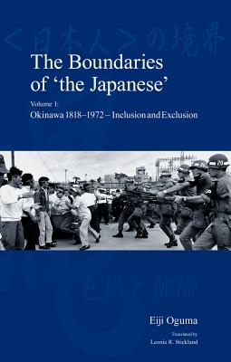 Imagen del vendedor de The Boundaries of 'the Japanese': Volume 1: Okinawa 1818-1972 - Inclusion and Exclusion (Paperback or Softback) a la venta por BargainBookStores