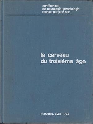 Bild des Verkufers fr Confrence de neurologie-grontologie runies par Jean Bill. - Le cerveau du troisime ge. (Marseille, avril 1974). zum Verkauf von PRISCA