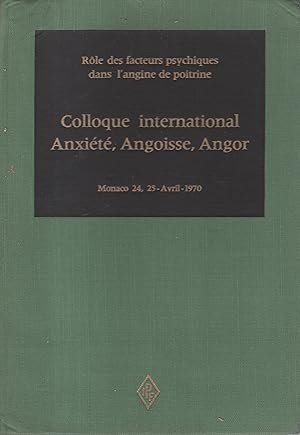 Seller image for Rle des facteurs psychiques dans l'angine de poitrine. - Colloque international : Anxit, Angoisse, Angor, Monaco 24, 25 Avril 1970. for sale by PRISCA