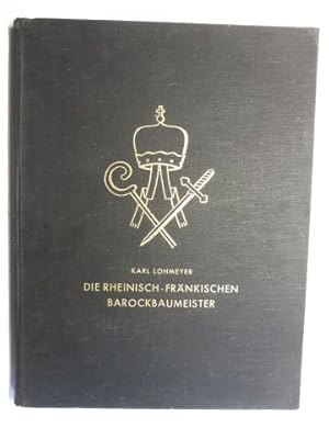 DIE BAUMEISTER DES RHEINISCH-FRÄNKISCHEN BAROCKS (BAROCKBAUMEISTER).