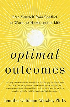 Immagine del venditore per Optimal Outcomes: Free Yourself from Conflict at Work, at Home, and in Life venduto da WeBuyBooks