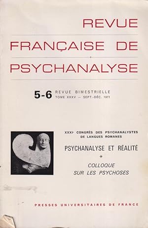 Bild des Verkufers fr Revue Franaise de Psychanalyse - Tome XXXV - N 5/6 - XXXI Congrs des Psychanalystes de Langues Romanes. - Psychanalyse et Ralit - Colloque sur les Psychoses. zum Verkauf von PRISCA