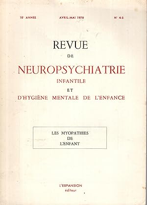 Imagen del vendedor de Revue de Neuropsychiatrie Infantile et d'Hygine Mentale de l'Enfance. - 18 Anne - N 4/5 - Les myopathies de l'enfant. a la venta por PRISCA