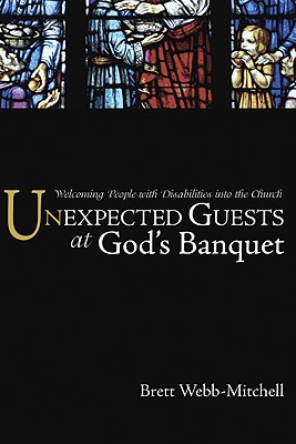 Bild des Verkufers fr Unexpected Guests at God's Banquet: Welcoming People with Disabilities Into the Church (Paperback or Softback) zum Verkauf von BargainBookStores