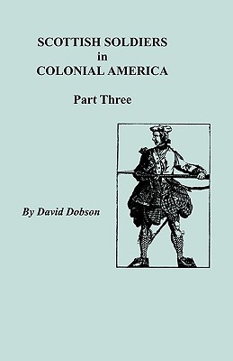 Imagen del vendedor de Scottish Soldiers in Colonial America, Part Three (Paperback or Softback) a la venta por BargainBookStores