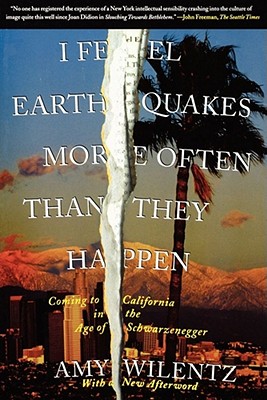 Seller image for I Feel Earthquakes More Often Than They Happen: Coming to California in the Age of Schwarzenegger (Paperback or Softback) for sale by BargainBookStores