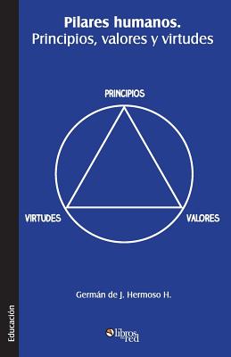 Bild des Verkufers fr Pilares Humanos. Principios, Valores y Virtudes (Paperback or Softback) zum Verkauf von BargainBookStores