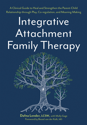 Immagine del venditore per Integrative Attachment Family Therapy: A Clinical Guide to Heal and Strengthen the Parent-Child Relationship Through Play, Co-Regulation, and Self Con (Paperback or Softback) venduto da BargainBookStores