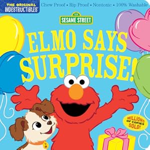 Imagen del vendedor de Indestructibles: Sesame Street: Elmo Says Surprise!: Chew Proof - Rip Proof - Nontoxic - 100% Washable (Book for Babies, Newborn Books, Safe to Chew) (Paperback or Softback) a la venta por BargainBookStores