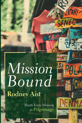 Immagine del venditore per Mission Bound: Short-Term Mission as Pilgrimage (Paperback or Softback) venduto da BargainBookStores