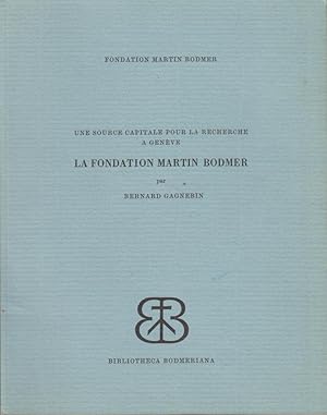 Imagen del vendedor de Une source capitale pour la recherche  Genve : La Fondation Martin Bodmer a la venta por PRISCA