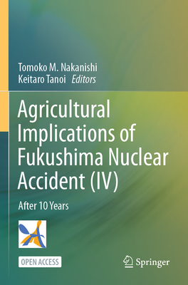 Seller image for Agricultural Implications of Fukushima Nuclear Accident (IV): After 10 Years (Paperback or Softback) for sale by BargainBookStores