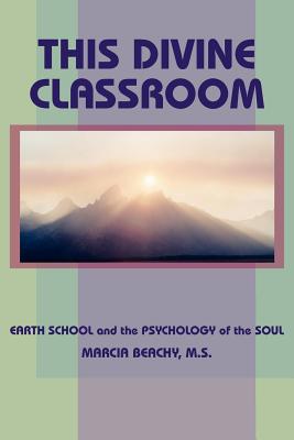 Bild des Verkufers fr This Divine Classroom: Earth School and the Psychology of the Soul (Paperback or Softback) zum Verkauf von BargainBookStores